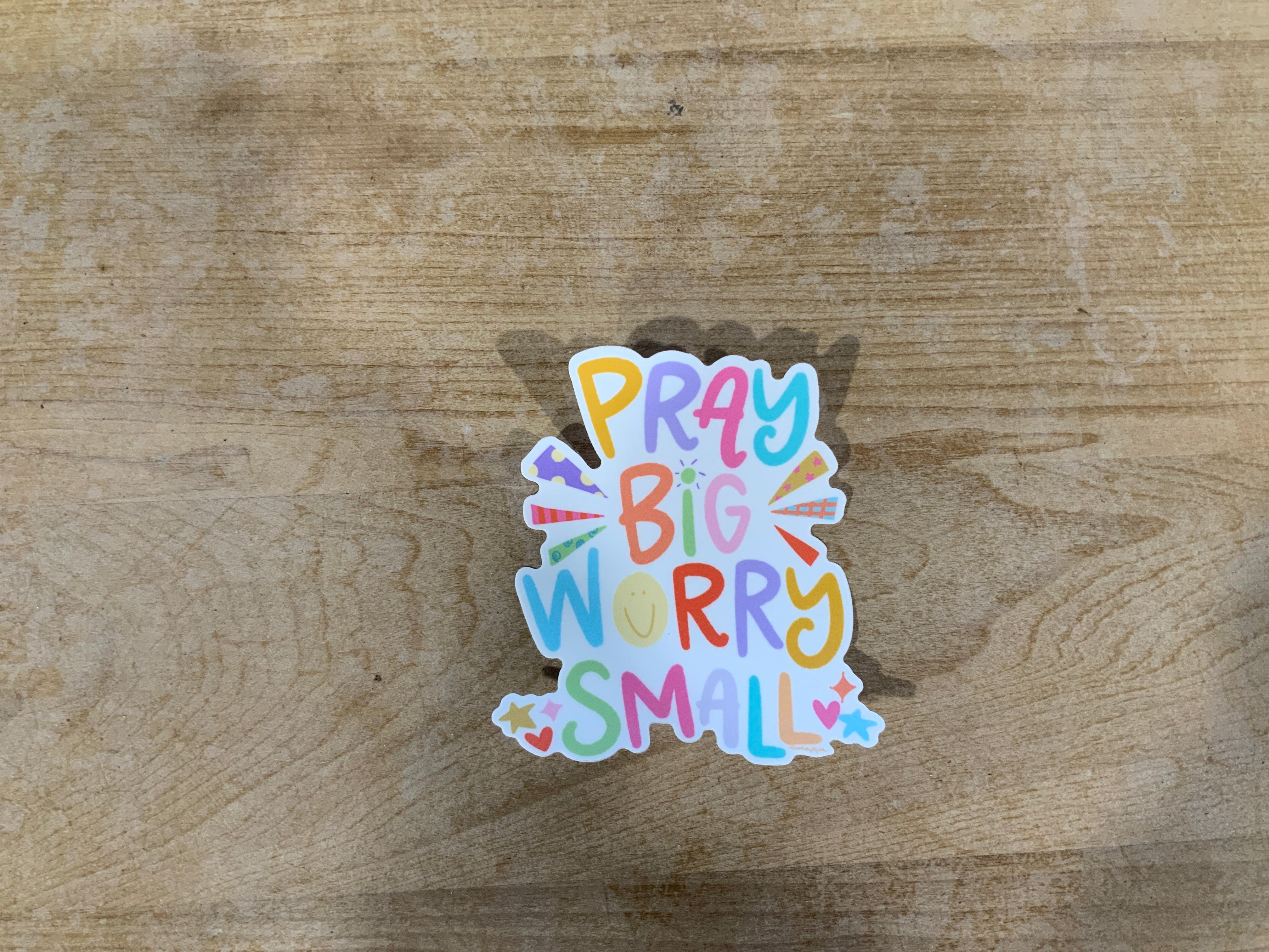 Pray Big Worry Small sticker